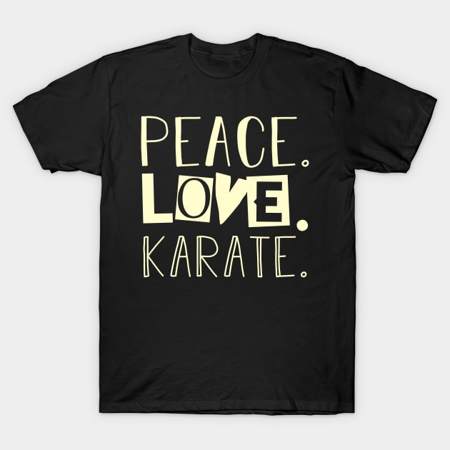 Peace love karate. Mom gifts T-Shirt by SerenityByAlex